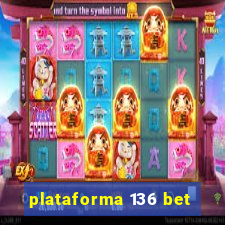 plataforma 136 bet